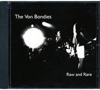 VON BONDIES - Raw & Rare