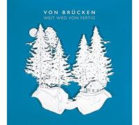 VON BRÜCKEN - WEIT WEG VON FERTIG CD NEUF
