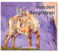Von den Bergtieren: Eifrige Wiesel und geschmeidige Wildkatzen. Eine Reise zu den Tieren der Berge für Kinder ab 3.