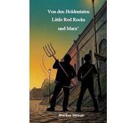 Von den Heldentaten Little Red Rocks und Marx'