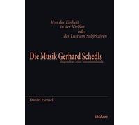 Von Der Einheit In Der Vielfalt Oder Der Lust Am Subjektiven: Die Musik Gerhard Schedls