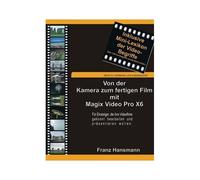 Von Der Kamera Zum Fertigen Film Mit Magix Video Pro X6