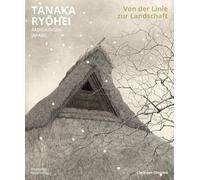 Von Der Linie Zur Landschaft: Tanaka RyŌhei. Radierungen Japans