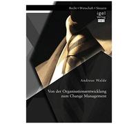 Von Der Organisationsentwicklung Zum Change Management