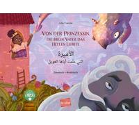 Von der Prinzessin, die ihren Vater das Heulen lehrte (Deutsch-Arabisch): Zweisprachiges Kinderbuch mit MP3-Hörbuch zum Herunterladen