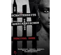Von der Schattenseite des amerikanischen Traums.: Autobiographie
