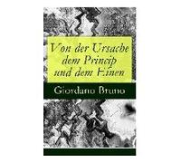 Von Der Ursache Dem Princip Und Dem Einen