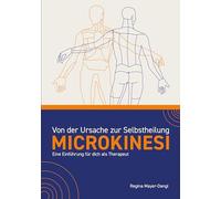 Von der Ursache zur Selbstheilung - Microkinesi: Eine Einführung für dich als Therapeut
