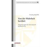 Von der Wahrheit berührt: Wegweisungen für eine kulturell plurale Kirche