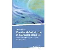 Von Der Wahrheit, Die In Wahrheit Keine Ist