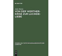 Von Der Werther-Krise Zur Lucinde-Liebe