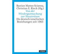 Von der Wiedergutmachung zur Staatsräson Die deutsch-israelischen Beziehungen seit 1965 - Michael Borchard - Campus Verlag - ebook (ePub) - Livre