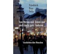 Von Diesen und Jenen und auch noch ganz Anderen: Geschichten über Menschen