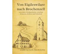 Von Eigileswilare nach Brochenzell - 1000 Jahre Dorfgeschichte: Zwischen Schussen, Schloss und Schicksal