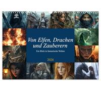 Von Elfen, Drachen und Zauberern - Ein Blick in fantastische Welten (Wandkalender 2026 DIN A3 quer), CALVENDO Monatskalender: Ein Jahr voller Magie, Mythen und Fantasie