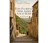 Von Florenz über Assisi nach Rom