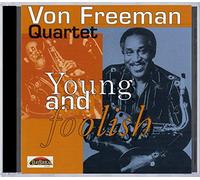 Freeman Von & Friends - Young and Foolish [Import]
