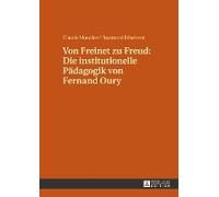 Von Freinet Zu Freud: Die Institutionelle Pädagogik Von Fernand Oury
