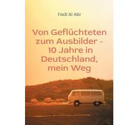 Von Geflüchteten zum Ausbilder - 10 Jahre in Deutschland, mein Weg