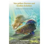 Von gelben Sternen und Großen Schatten: Die Abenteuer des Thymallus Grayling