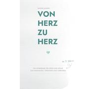 Von Herz zu Herz: Ein Workbook Väter und Söhne ab 10 Jahren - zum Innehalten, Verstehen und Verbinden