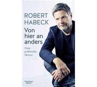 Von hier an anders | Robert Habeck Robert Habeck (Auteur)