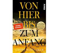 Von hier bis zum Anfang: Roman | »Seit 'Der Gesang der Flusskrebse' hat mich kein Roman so bewegt und begeistert!« A. J. Finn