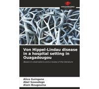 Von Hippel-Lindau disease in a hospital setting in Ouagadougou: Based on observations and a review of the literature