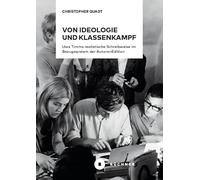 Von Ideologie und Klassenkampf: Uwe Timms realistische Schreibweise im Bezugssystem der AutorenEdition