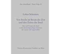 Von Inseln im Strom der Zeit und den Zeiten der Insel: Idee und Utopie der Insel in der deutschsprachigen Literatur der 1930er und 1940er Jahre