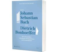 Von Johann Sebastian Bach ietrich Bonhoeffer: 20 Lebensbilder christlicher Komponisten und Liederdichter (Band 2)