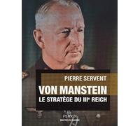 Von Manstein: Le stratège du IIIe Reich