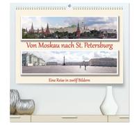 Von Moskau nach St. Petersburg (hochwertiger Premium Wandkalender 2026 DIN A2 quer), Kunstdruck in Hochglanz: Eine Reise in zwölf Bildern