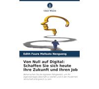 Von Null auf Digital: Schaffen Sie sich heute Ihre Zukunft und Ihren Job