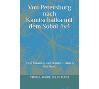 Von Petersburg nach Kamtschatka mit dem Sobol 4x4: Zwei Familien, vier Kinder - durch das Herz