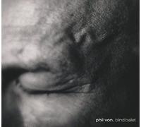 Von, Phil - Blind Ballet [Import]