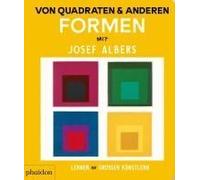 Von Quadraten Und Anderen Formen Mit Josef Albers