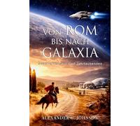 Von Rom bis nach Galaxia: Geschichten aus fünf Jahrtausenden