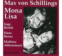 Mona Lisa – Von Schillings – avec Heger, Ahlersmeyer, Borkh, Beirer, Lang