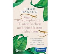 Von schrumpfenden Tintenfischen und windfesten Eidechsen: Faszinierende Antworten der Natur auf die Klimakrise - Das Wissensbuch des Jahres 2023 in ... ZÜNDSTOFF mit Leseempfehlung der NY Times.