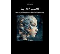 Von SEO zu AEO: Wie du mit Künstlicher Intelligenz deine Kunden erreichst, bevor sie suchen