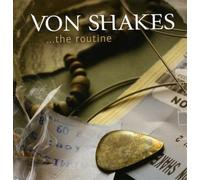 Von Shakes - ... the Routine