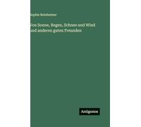 Von Sonne, Regen, Schnee und Wind und anderen guten Freunden