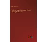 Von Sonne, Regen, Schnee Und Wind Und Anderen Guten Freunden