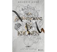 Von Sternenglanz & Kronen (Die Geschichte der Anderswelt 4) Ein Thron aus Licht und Schatten | Knisternde Slow Burn Fantasy um die Prinzessin der Engel und einen Assassinen - Melanie Lane - Cove Story