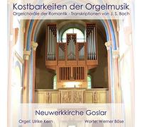 von Ulrike Kern & Werner Böse - Kostbarkeiten der Orgelmusik (Orgelchoräle der Romantik - Transkriptionen von J.S. Bach)