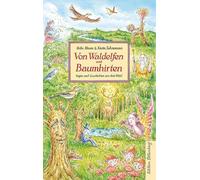 Von Waldelfen und Baumhirten: Sagen und Geschichten aus dem Wald