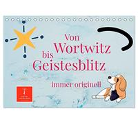 Von Wortwitz bis Geistesblitz - immer originell (Tischkalender 2026 DIN A5 quer), CALVENDO Monatskalender: Lustige Sprüche zaubern immer ein Lächeln ins Gesicht.