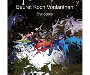 Vonlanthen,Beuret Kock - Synopsis [Import]
