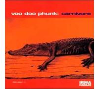 Voo Doo Phunk - Carnivore [Import]